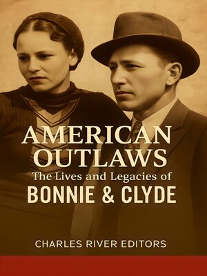 cover image of The Lives and Legacies of Bonnie & Clyde